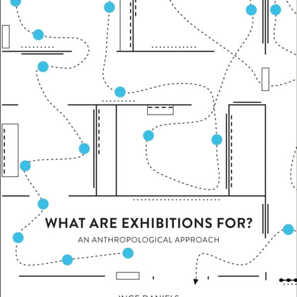 What are Exhibitions for? An Anthropological Approach