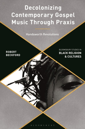 Decolonizing Contemporary Gospel Music Through