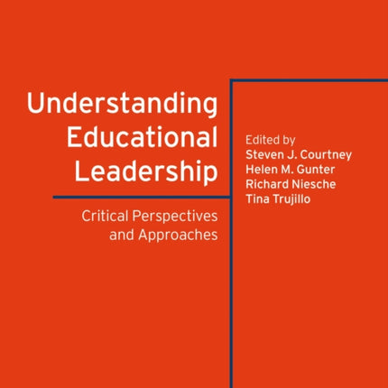 Understanding Educational Leadership: Critical Perspectives and Approaches