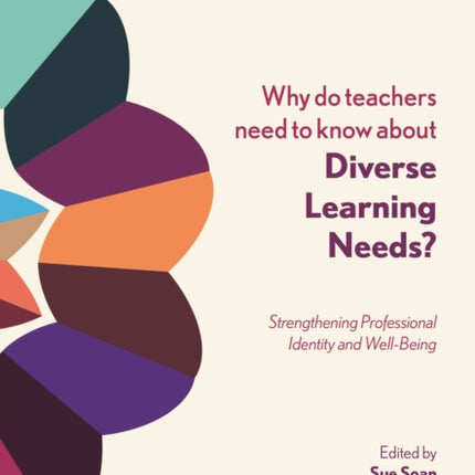 Why Do Teachers Need to Know About Diverse Learning Needs?: Strengthening Professional Identity and Well-Being