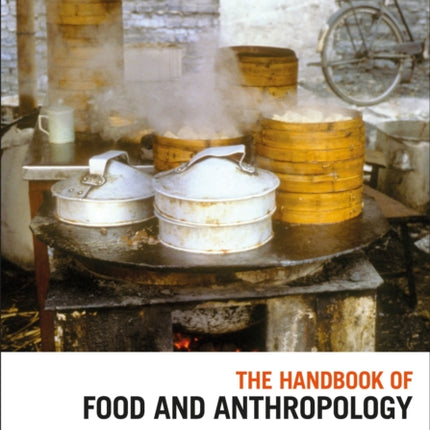 The Handbook of Food and Anthropology