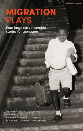 Migration Plays: Four large cast ensemble stories for teenagers