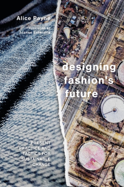 Designing Fashion's Future: Present Practice and Tactics for Sustainable Change