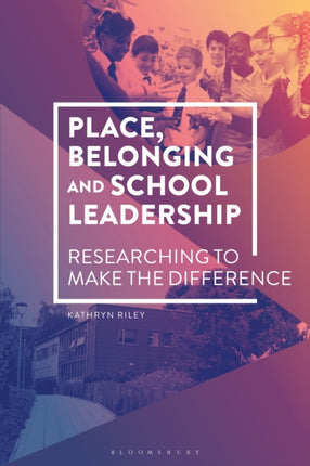 Place Belonging and School Leadership Researching to Make the Difference