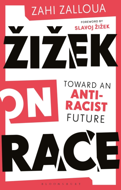 Žižek on Race: Toward an Anti-Racist Future