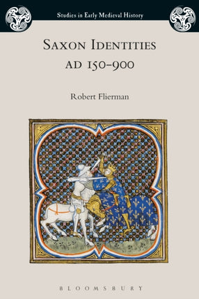 Saxon Identities AD 150900 Studies in Early Medieval History