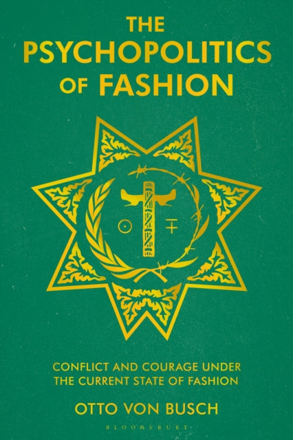 The Psychopolitics of Fashion: Conflict and Courage Under the Current State of Fashion