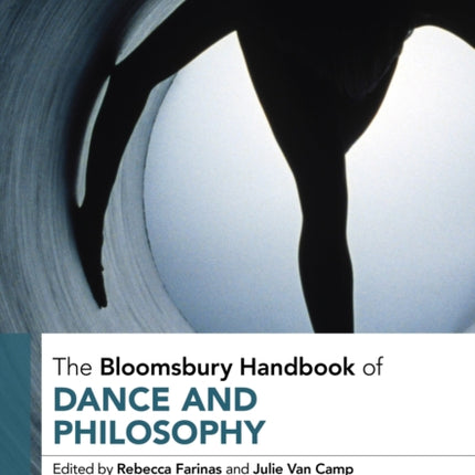 The Bloomsbury Handbook of Dance and Philosophy