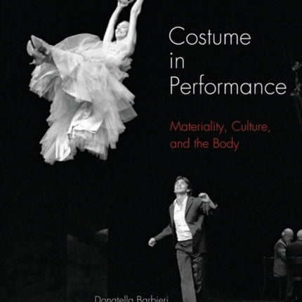 Costume in Performance: Materiality, Culture, and the Body