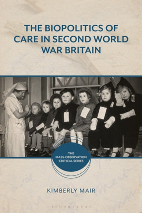 The Biopolitics of Care in Second World War