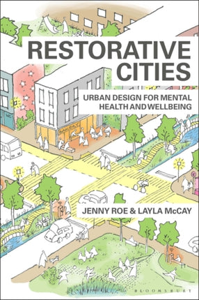 Restorative Cities: urban design for mental health and wellbeing