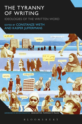The Tyranny of Writing Ideologies of the Written Word Advances in Sociolinguistics