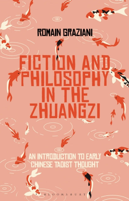 Fiction and Philosophy in the Zhuangzi: An Introduction to Early Chinese Taoist Thought