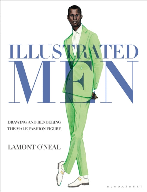 Illustrated Men: Drawing and Rendering the Male Fashion Figure