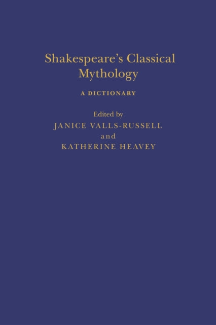 Shakespeares Classical Mythology A Dictionary