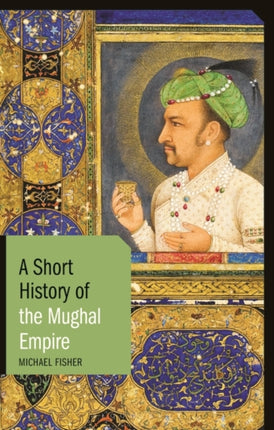 A Short History of the Mughal Empire