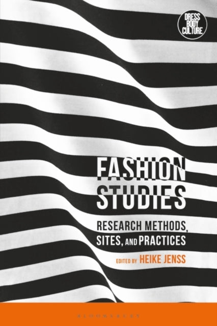 Fashion Studies: Research Methods, Sites, and Practices