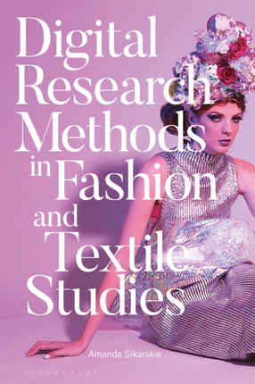 Digital Research Methods in Fashion and Textile
