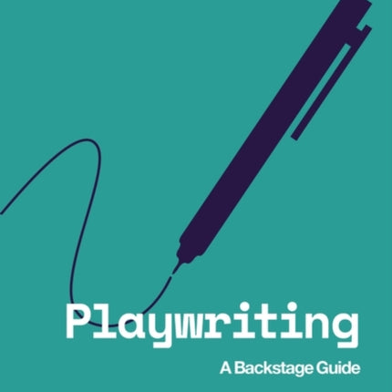 Playwriting: A Backstage Guide