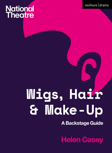 Wigs, Hair and Make-Up: A Backstage Guide