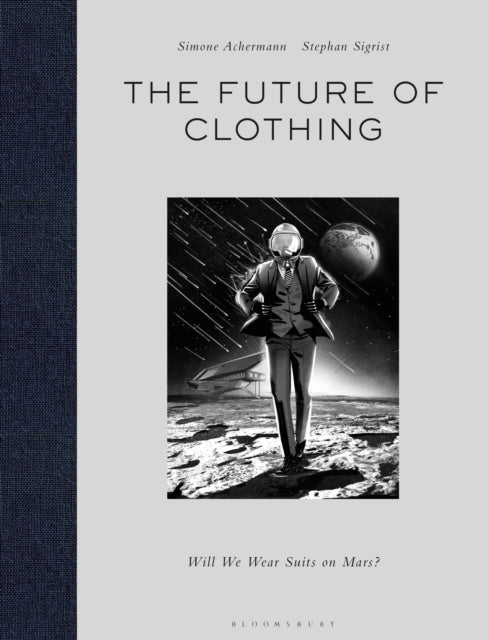 The Future of Clothing: Will We Wear Suits on Mars?