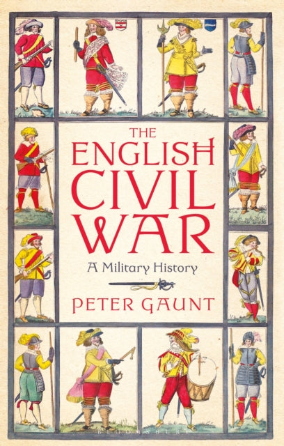 The English Civil War: A Military History