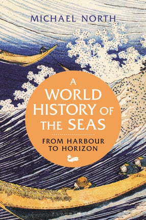 A World History of the Seas: From Harbour to Horizon