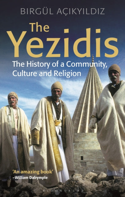 The Yezidis: The History of a Community, Culture and Religion