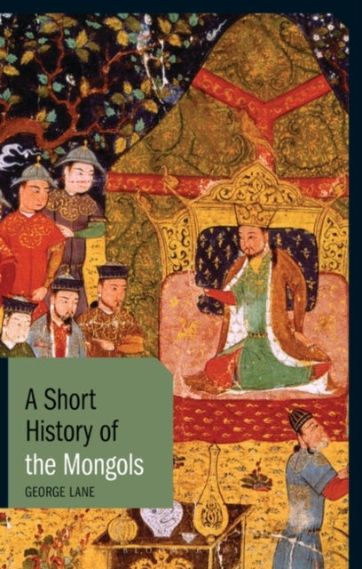 A Short History of the Mongols