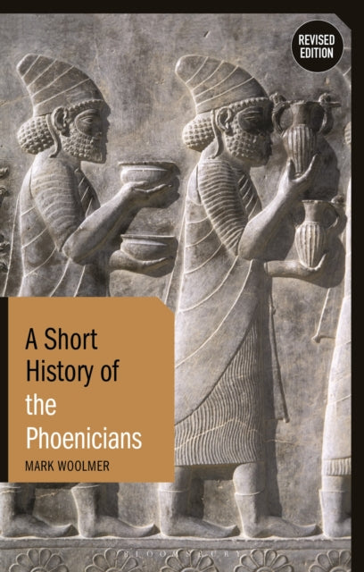 A Short History of the Phoenicians: Revised Edition