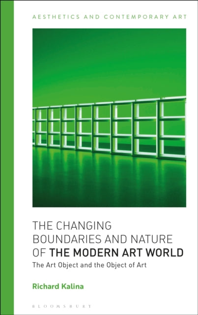 The Changing Boundaries and Nature of the Modern Art World: The Art Object and the Object of Art