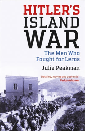 Hitlers Island War The Men Who Fought for Leros
