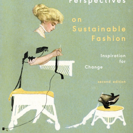 Historical Perspectives on Sustainable Fashion: Inspiration for Change