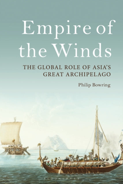 Empire of the Winds: The Global Role of Asia’s Great Archipelago