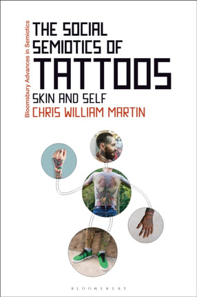The Social Semiotics of Tattoos Skin and Self Bloomsbury Advances in Semiotics