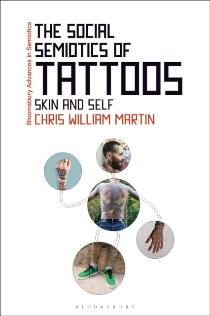 The Social Semiotics of Tattoos Skin and Self Bloomsbury Advances in Semiotics