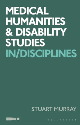 Medical Humanities and Disability Studies: In/Disciplines