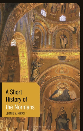A Short History of the Normans Short Histories