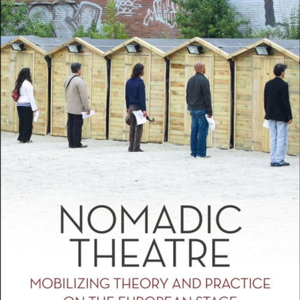 Nomadic Theatre Mobilizing Theory and Practice on