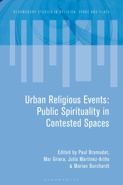 Urban Religious Events: Public Spirituality in Contested Spaces