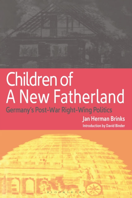 Children of a New Fatherland: Germany's Post-war Right Wing Politics