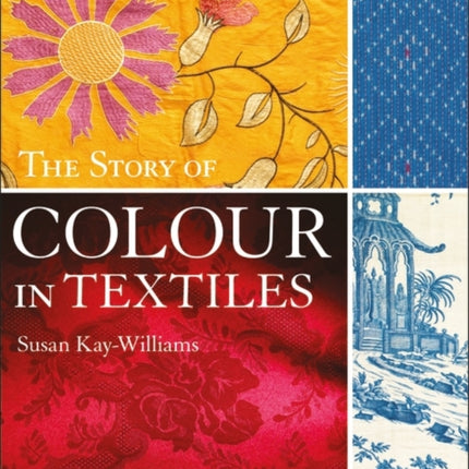 The Story of Colour in Textiles