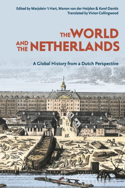 The World and The Netherlands: A Global History from a Dutch Perspective