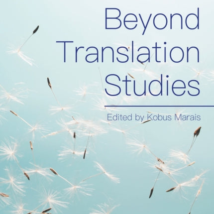 Translation Beyond Translation Studies