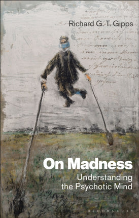 On Madness: Understanding the Psychotic Mind