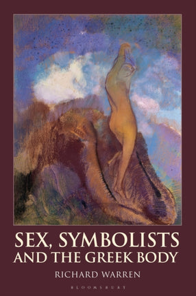 Sex Symbolists and the Greek Body