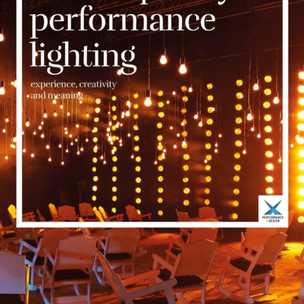 Contemporary Performance Lighting: Experience, Creativity and Meaning