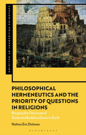 Philosophical Hermeneutics and the Priority of Questions in Religions: Bringing the Discourse of Gods and Buddhas Down to Earth