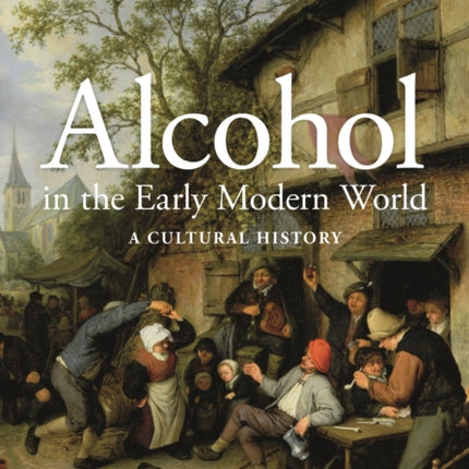 Alcohol in the Early Modern World