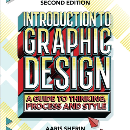 Introduction to Graphic Design: A Guide to Thinking, Process, and Style